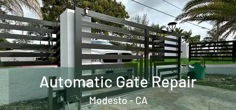  Automatic Gate Repair Modesto - CA